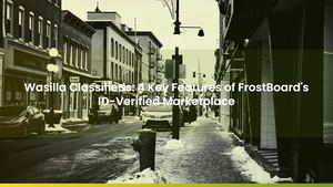 Wasilla Classifieds: 4 Key Features of FrostBoard's ID-Verified Marketplace