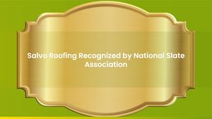 Salvo Roofing Recognized by National Slate Association