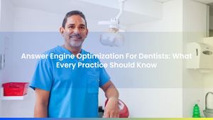Answer Engine Optimization For Dentists: What Every Practice Should Know