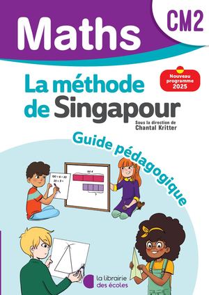 Mathématiques CM2 (2026) – Méthode de Singapour - Guide Pédagogique