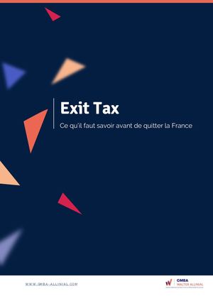 Exit Tax : ce qu'il faut savoir avant de quitter la France