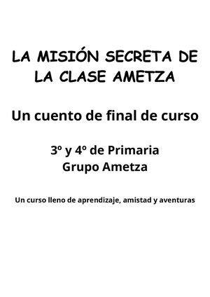 La Misión Secreta De La Clase Ametza Un Cuento De Final De Curso 3º Y 4º De Primaria Grupo Ametza Un Curso Lleno De Aprendizaje, Amistad Y Aventuras