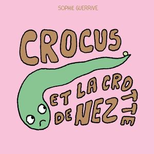 Crocus et la Crotte de nez - extrait