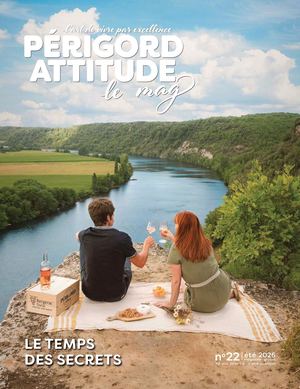 PÉRIGORD ATTITUDE LE MAG N°22 - Le Temps des Secrets