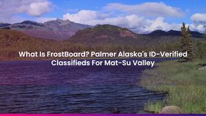 What Is FrostBoard? Palmer Alaska's ID-Verified Classifieds For Mat-Su Valley