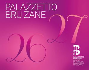 Palazzetto Bru Zane | Saison 2026-2027