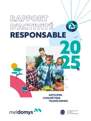 Rapport d'activité responsable 2025 du groupe Meldomys