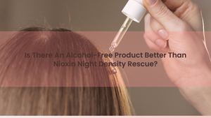 Is There An Alcohol-Free Product Better Than Nioxin Night Density Rescue?