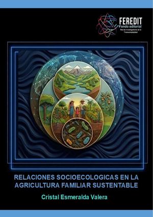 Relaciones socioecológicas en la agricultura familiar sustentable