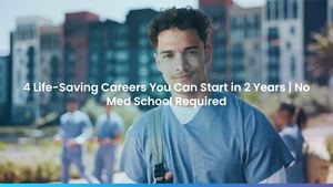 4 Life-Saving Careers You Can Start in 2 Years | No Med School Required