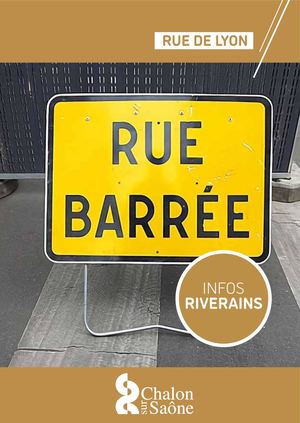 INFOS RIVERAINS - RUE DE LYON