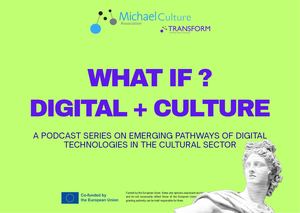 WHAT IF ? DIGITAL + CULTURE