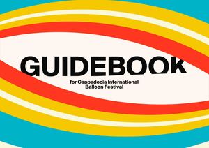Guidebook for Cappadocia International Balloon Festival