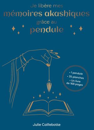 Je libère mes mémoires akashiques grâce au pendule, Julie Caillebotte (EXTRAIT)