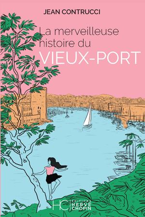 La Merveilleuse Histoire Vieux Port Extrait