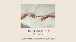 Anoush Arshakyan- The hands can tell a lot