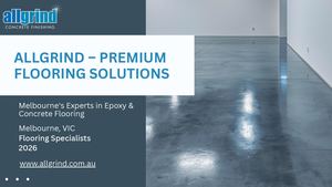 Allgrind Flooring Solutions Transforming Concrete Surfaces Across Melbourne