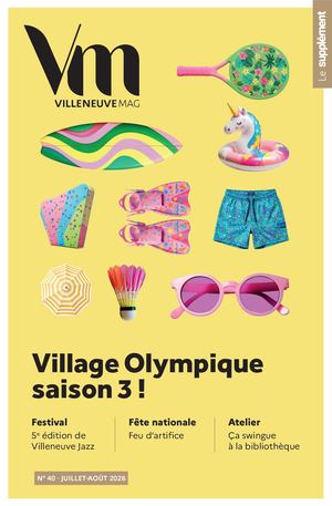 SUPPLÉMENT DU VILLENEUVE MAG N°40 JUILLET-AOÛT 2026