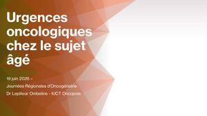 RR Oncogé 26 : Urgences onco chez le sujet agé - Ombeline Lepilleur