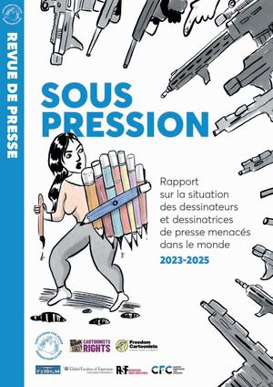 Revue de Presse - Sous Pression, Rapport sur la situation des dessinateurs et dessinatrices de presse menacés