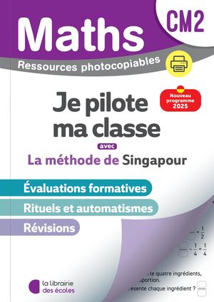 Mathématiques CM2 : Je pilote ma classe - Ressources photocopiables - Méthode de Singapour 