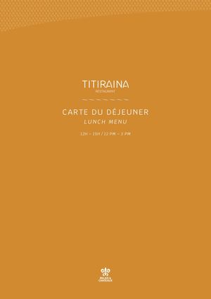 Titiraina - Déjeuner / Lunch - Le Taha'a by Pearl Resorts
