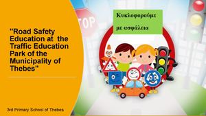 Road Safety Education At The Traffic Education Park Of The Municipality Of Thebes