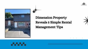 Dimension Property Reveals 5 Simple Rental Management Tips