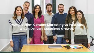 Multiplatform Content Marketing vs Paid Ads: Which Delivers Sustained Growth?