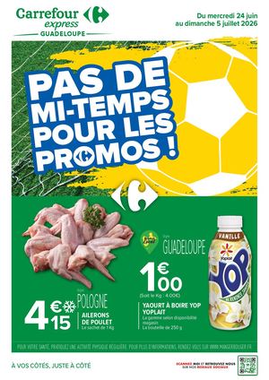 CATALOGUE PROMO CARREFOUR EXPRESS GUADELOUPE PAS DE MI-TEMPS POUR LES PROMOS JUIN 2026
