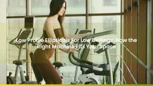 Low Profile Ellipticals For Low Ceilings: How the Right Machine Fits Your Space