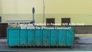 Small Dumpster Rentals in Peoria: Will A 10-Yard Bin Work For a House Cleanout?
