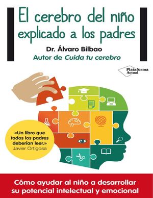 Bilbao Alvaro El Cerebro Del Nino Explicado A Los Padres