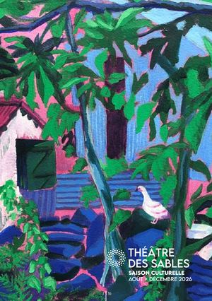 Saison Culturelle AOÛT-DÉC 2026 du Théâtre des Sables