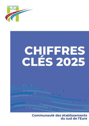 Chiffres Clés 2025  - CH VERNEUIL S/AVRE - EHPAD BRETEUIL - EHPAD RUGLES