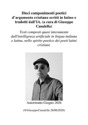 Dieci Componimenti Poetici D’argomento Cristiano Scritti In Latino Dall'ia E Tradotti (A Cura Di Giuseppe Canalella)
