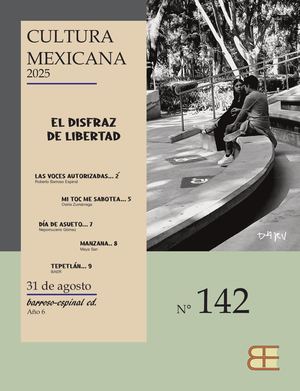 142 Cultura Mexicana El Disfraz De Libertad
