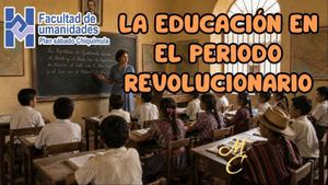 La Educación En El Periodo Revolucionario 10 Años De Primavera
