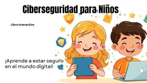 Ciberseguridad Para Niños Guía Interactiva