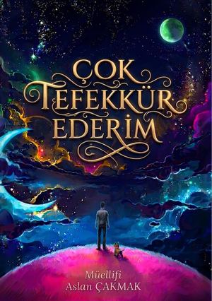 (Türkçe) V.1.7 ÇOK TEFEKKÜR EDERİM by Aslan ÇAkmak