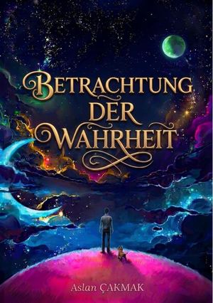 (DEUTSCH) v.1.7 - BETRACHTUNG DER WAHRHEIT by Aslan ÇAKMAK