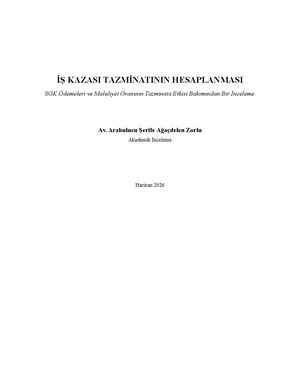 İŞ Kazasi Tazmi̇natinin Hesaplanmasi Sgk ÖDemeleri Ve Maluliyet Oranının Tazminata Etkisi Bakımından Bir İNceleme