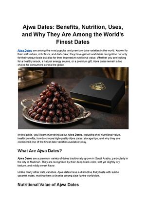 Ajwa Dates Benefits, Nutrition, Uses, And Why They Are Among The World's Finest Dates