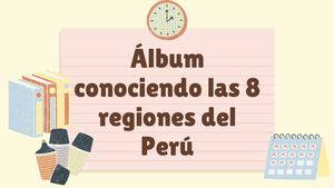 Album Conociendo Las 8 Regiones Del Peru 5to A