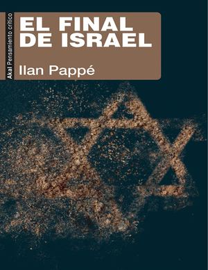 El Final De Israel * Ilan Pappe / Palestina