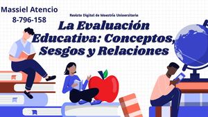 La Evaluación Educativa Conceptos, Sesgos Y Relaciones