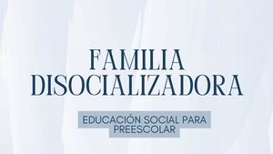 Familia Disocializadora