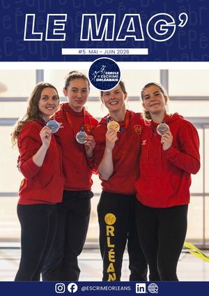 Le Mag - Cercle d'Escrime Orléanais - Mai/Juin 2026