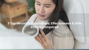 3 Top Minoxidil Alternatives: Effectiveness & Side Effects Compared