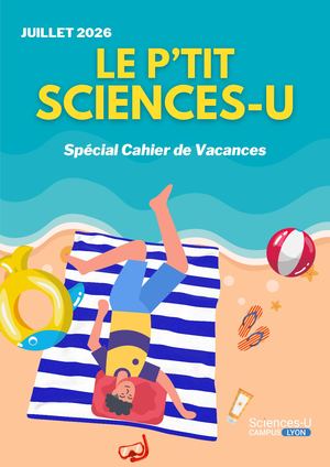P'tit Sciences U - Juillet 2026